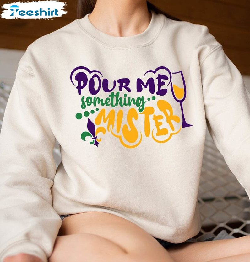 Pour Me Something Mister Vintage Shirt, Louisiana New Orleans Purple Long Sleeve Sweatshirt