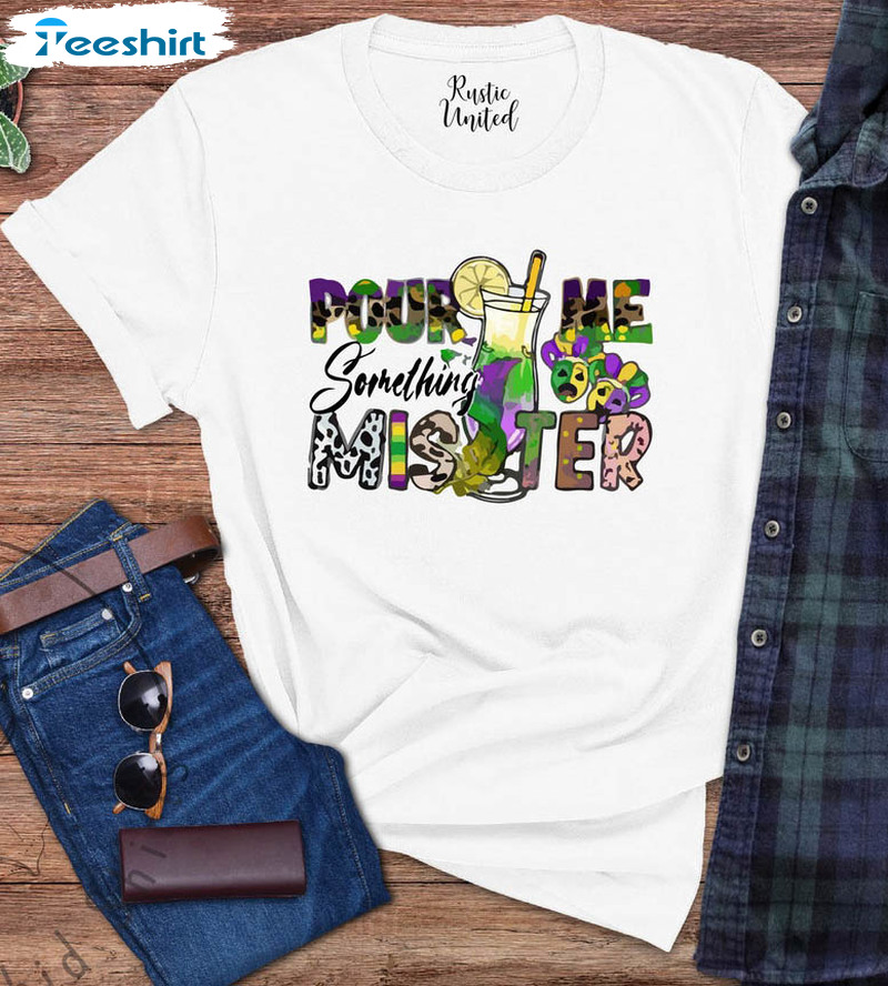 Pour Me Something Mister Shirt, Mardi Gras Masks Long Sleeve Unisex Hoodie