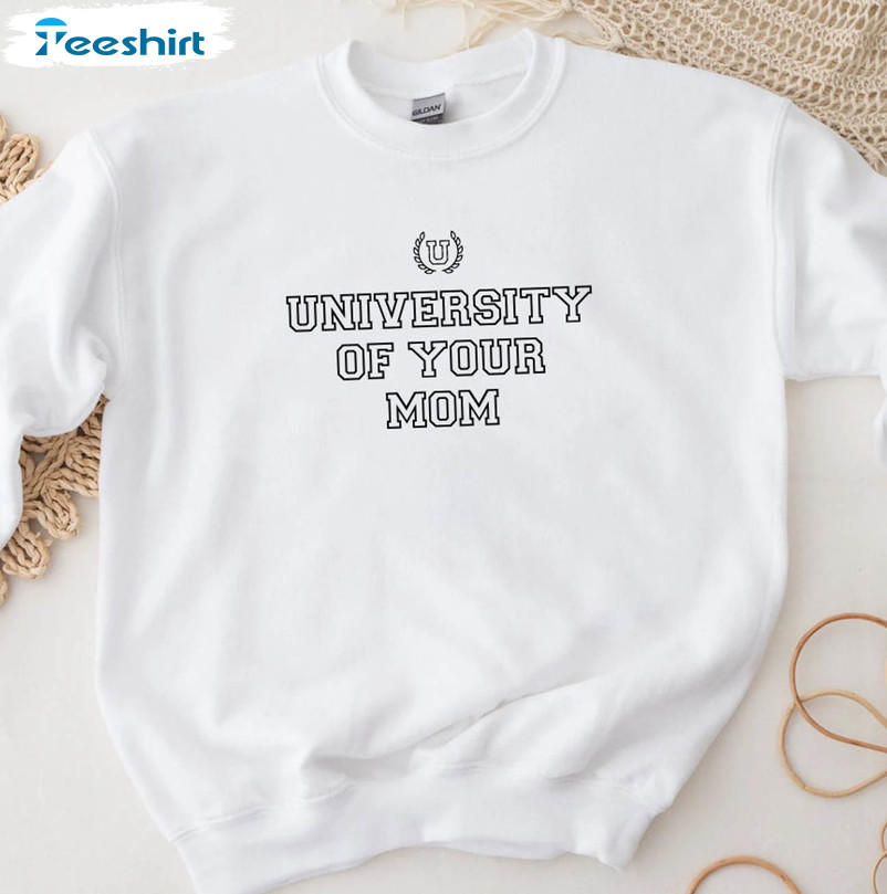 University Of Your Mom Vintage Shirt, Pullover Unisex Hoodie Sweatshirt