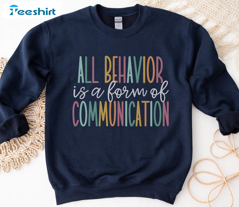 All Behavior Is A Form Of Communication Vintage Shirt, Aba Therapist Sweater Short Sleeve