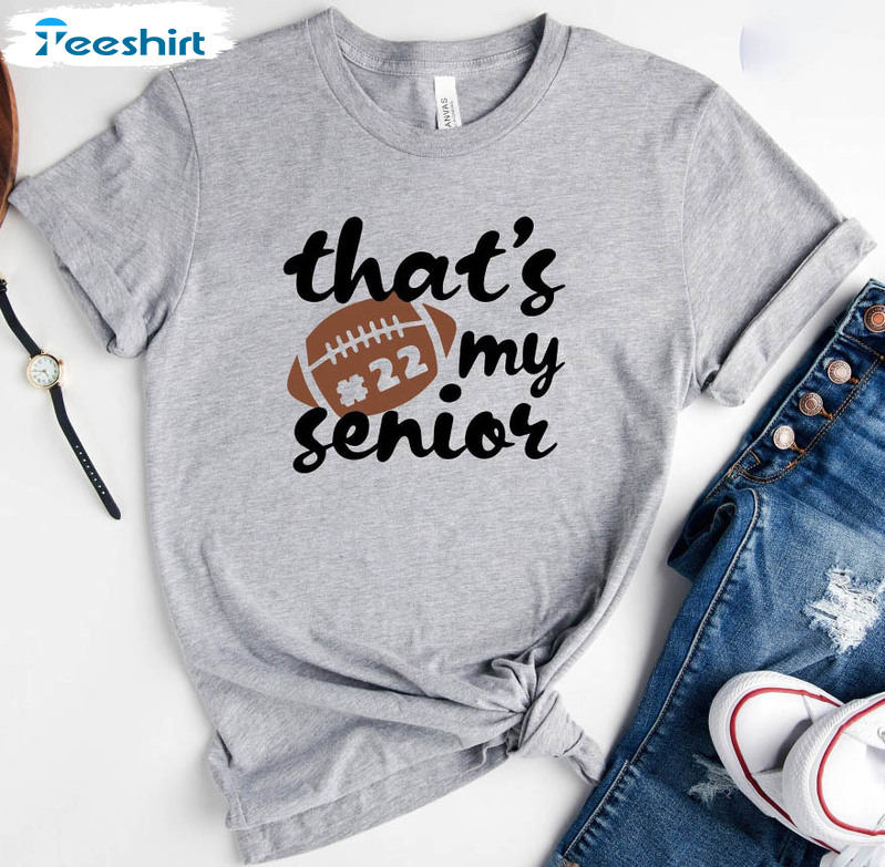 That's My Senior Basketball Shirt, Football Season Unisex Hoodie Crewneck