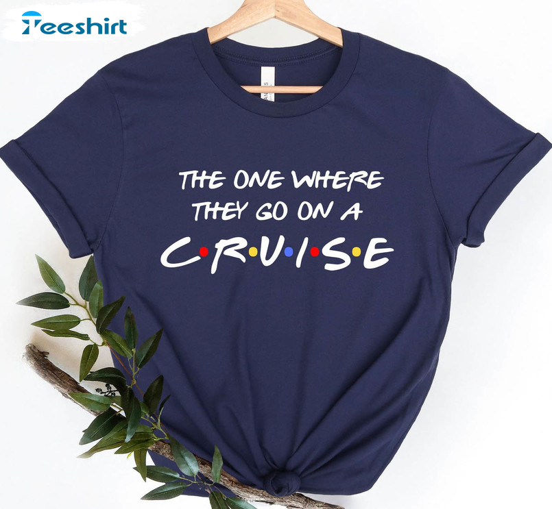The One Where They Go On A Cruise Shirt, Holiday Vacation Unisex Hoodie Long Sleeve