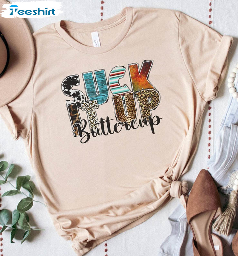 Suck It Up Buttercup Trendy Shirt, Vintage Sweatshirt Unisex Hoodie