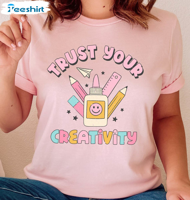 Trust Your Creativity Vintage Shirt, Kindergarten Teacher Unisex Hoodie Tee Tops
