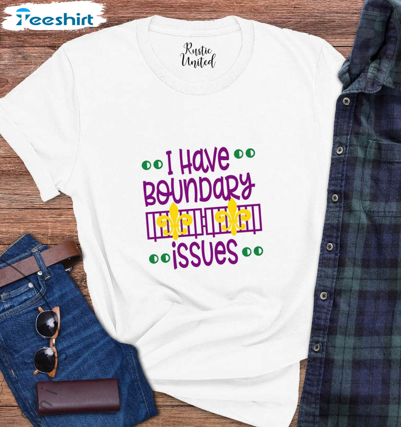 I Have Boundary Issues Funny Shirt, Mardi Gras Sweater Unisex Hoodie