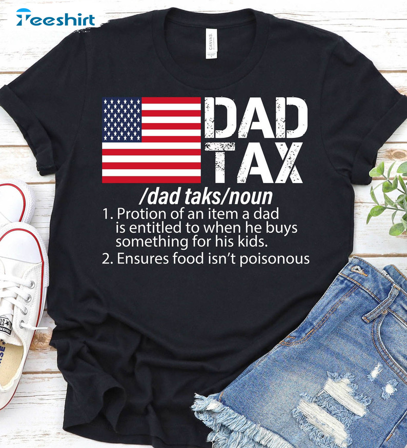 Dad Tax Definition Shirt, Funny Dad Unisex T-shirt Long Sleeve