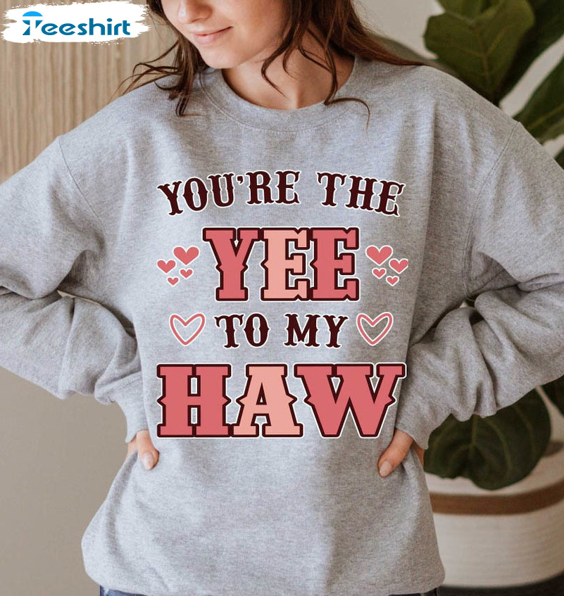 You Are The Yee To My Haw Shirt, Cowgirl Valentine Long Sleeve Unisex Hoodie