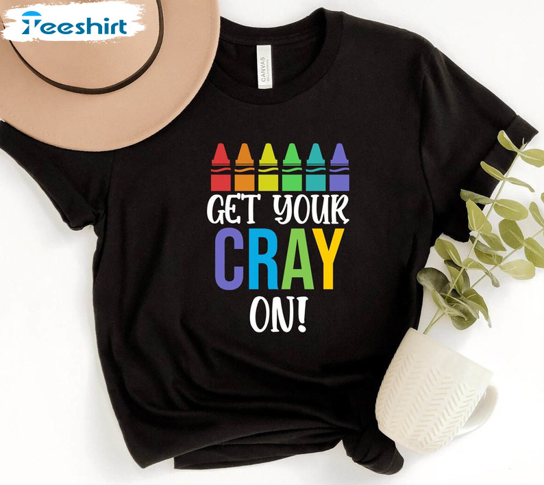 Get Your Crayon Colorful Shirt, Funny Elementary Short Sleeve Unisex T-shirt
