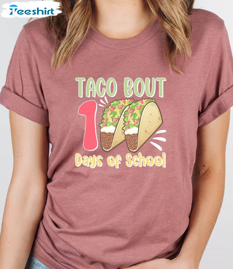 Taco Bout 100 Days Of School Funny Shirt, Back To School Taco Crewneck Short Sleeve