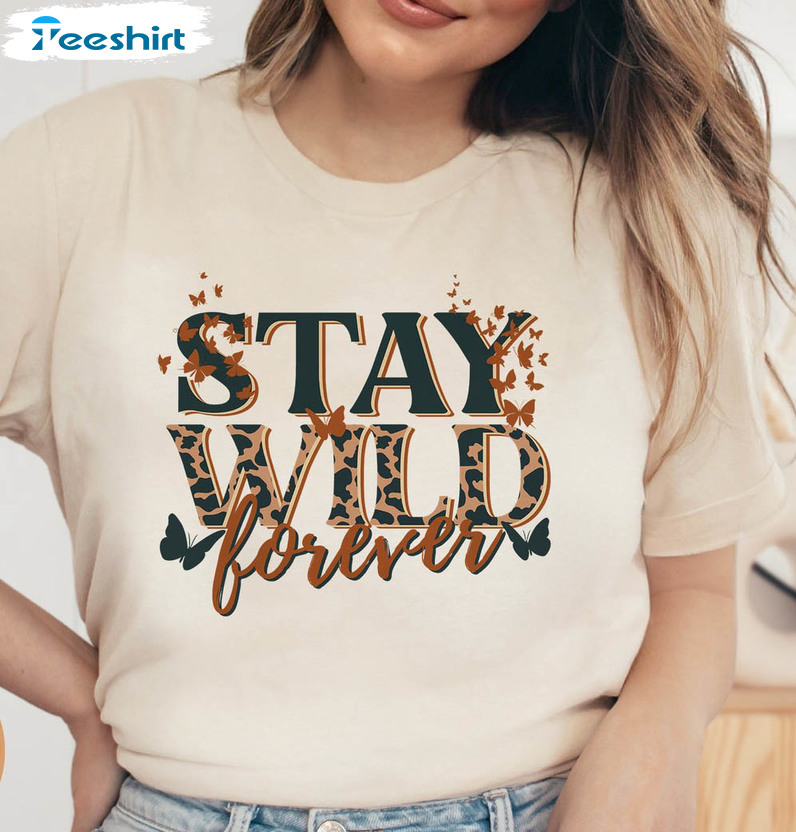 Stay Wild Forever Vintage Shirt, Wildflower Cute Unisex Hoodie Short Sleeve