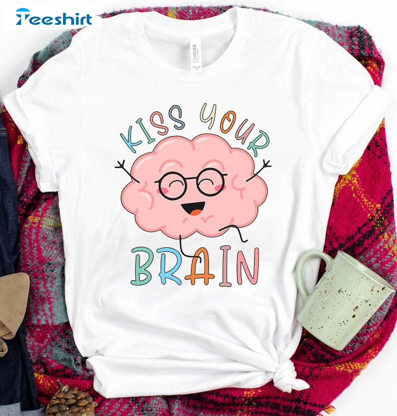 Kiss Your Brain Cute Shirt, Mental Health Matters Sped Teacher Unisex Hoodie Long Sleeve