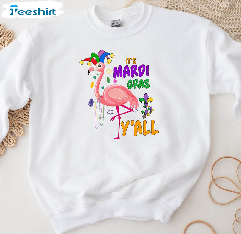 It's Mardi Gras Y'all Shirt, Mardi Gras Carnival Flamingo Crewneck Unisex Hoodie