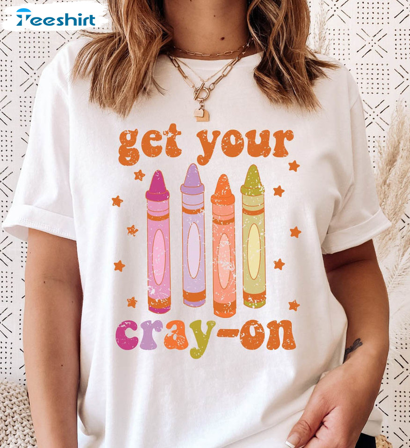 Get Your Crayon Shirt, Distressed Teacher Trendy Long Sleeve Short Sleeve