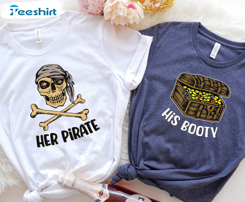 Her Pirate His Booty Shirt, Matching Couples Sweatshirt Unisex T-shirt