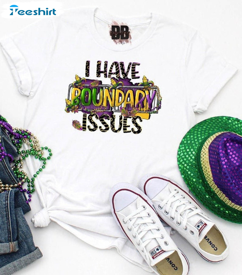 I Have Boundary Issues Funny Shirt, Mardi Gras Long Sleeve Unisex Hoodie 