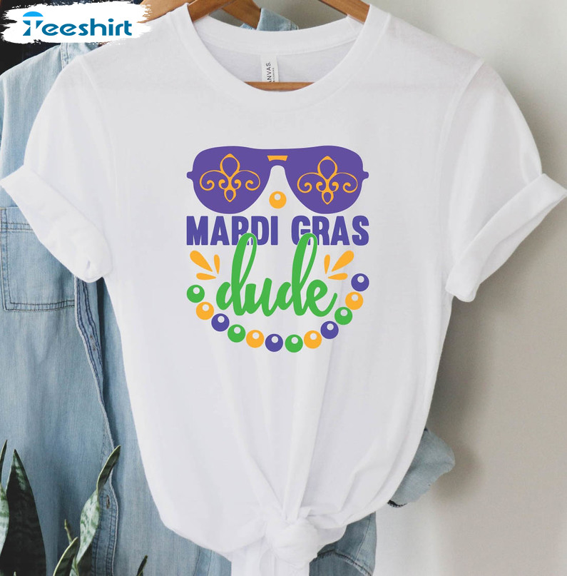 Mardi Gras Dude Funny Shirt, Mardi Gras Squad Sweatshirt Unisex T-shirt