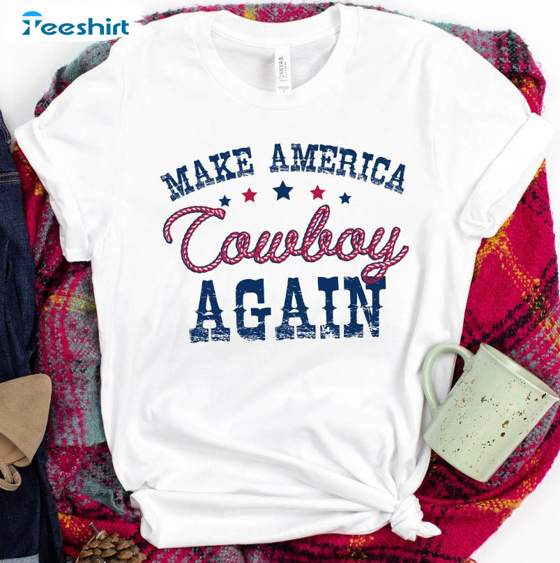 Make America Cowboy Again Trendy Shirt, Cowgirl Cowboy Tee Tops Unisex T-shirt