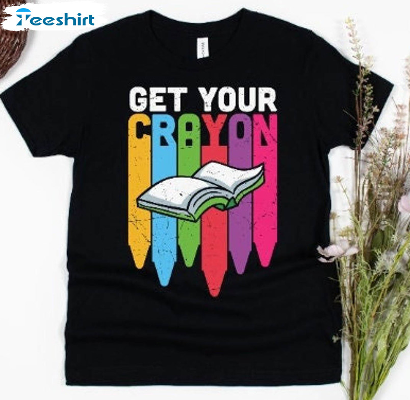 Get Your Crayon Sweatshirt, Student Crayon Unisex T-shirt Crewneck