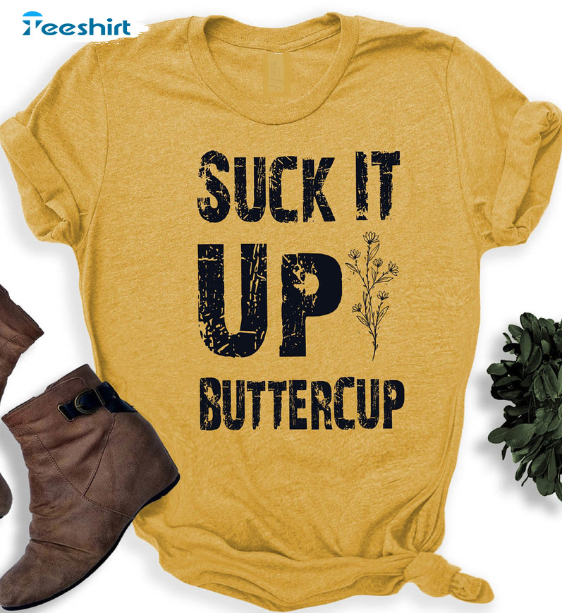 Suck It Up Buttercup Shirt, Funny Ladies Short Sleeve Sweatshirt