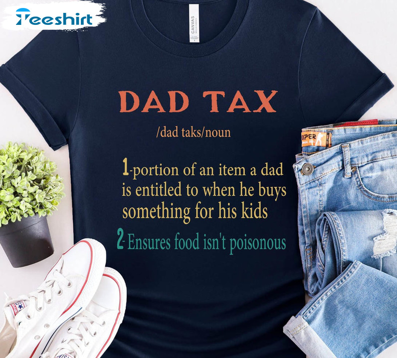Dad Tax Definition Funny Shirt, Vintage Unisex T-shirt Long Sleeve