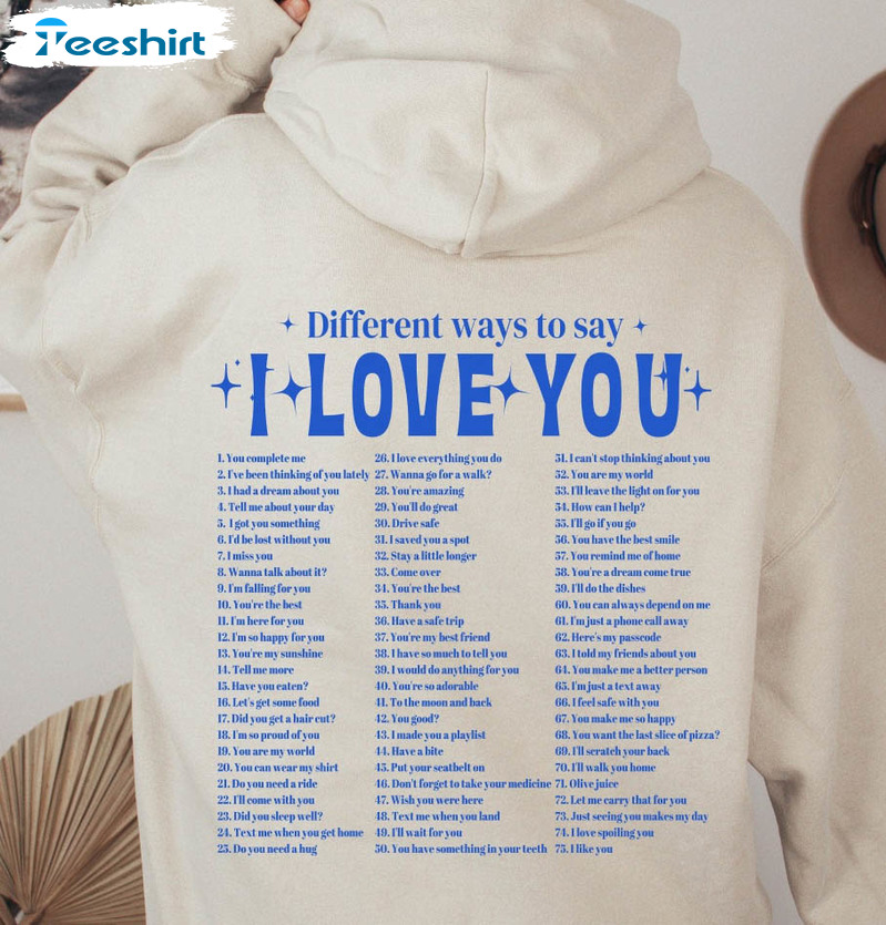 Different Ways Say I Love You Shirt, Trending Long Sleeve Unisex Hoodie