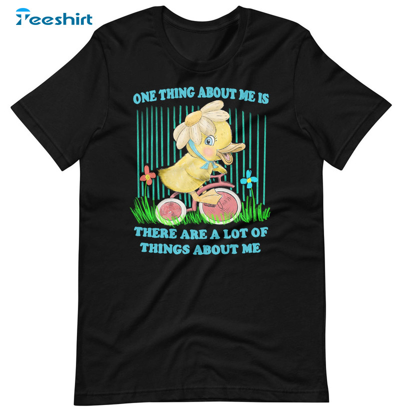 One Thing About Me Is There Are A Lot Of Things About Me Shirt, Trending Unisex T-shirt Short Sleeve