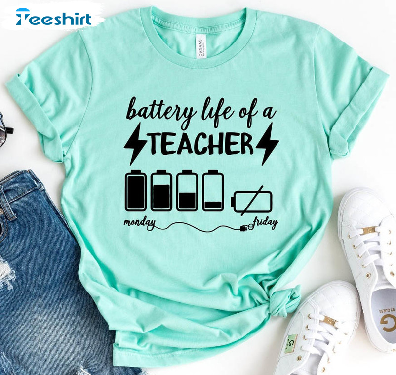 Battery Life Of A Teacher Shirt, Funny Teacher Unisex Hoodie Long Sleeve