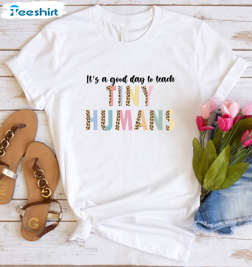 It's A Good Day To Teach Tiny Humans Vintage Shirt, Funny Teacher Short Sleeve Tee Tops