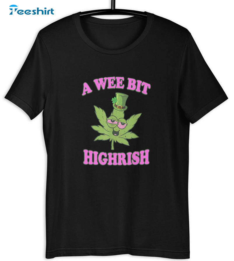 A Wee Bit Highrish Shirt, St Patricks Day Crewneck Sweatshirt