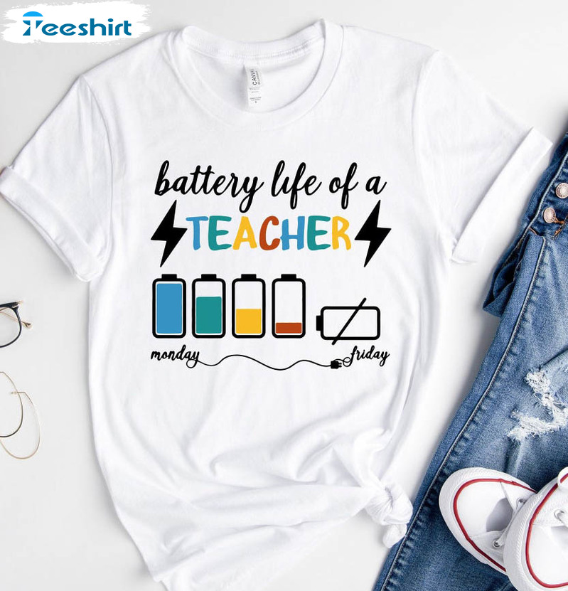 Battery Life Of A Teacher Shirt, Funny Back To School Short Sleeve Crewneck