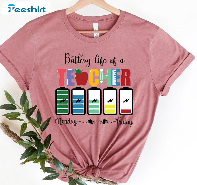 Battery Of Life A Teacher Colorful Shirt, Teachers Unisex Hoodie Long Sleeve