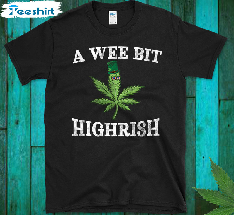 A Wee Bit Highrish Vintage Shirt, Funny Stoner Short Sleeve Crewneck