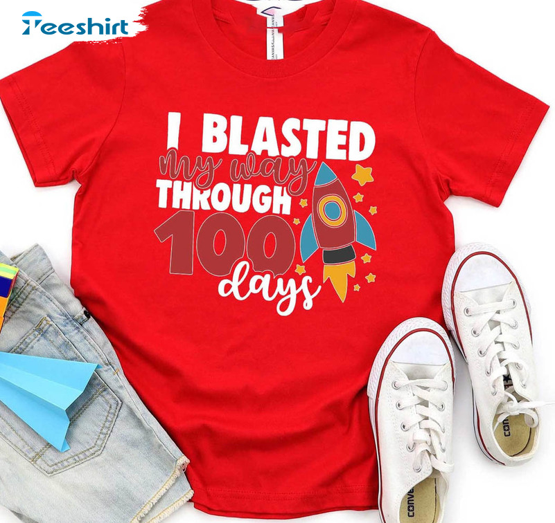 I Blasted My Way Through 100 Days Sweatshirt, 100 Days Of School Unisex Hoodie Crewneck