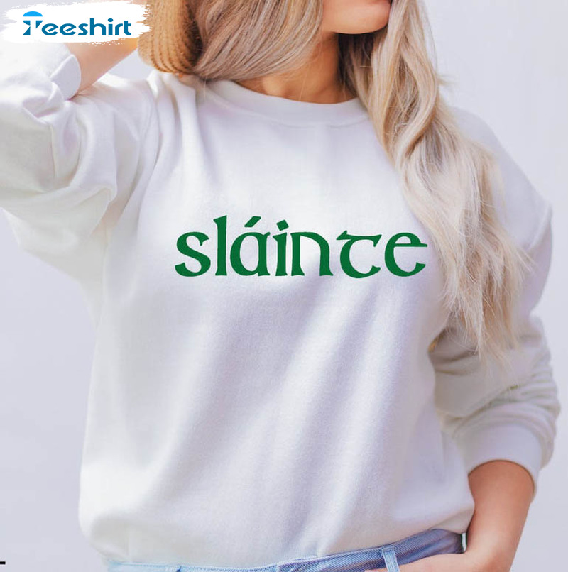 Slainte Irish Shirt, St Patrick's Day Crewneck Unisex T-shirt