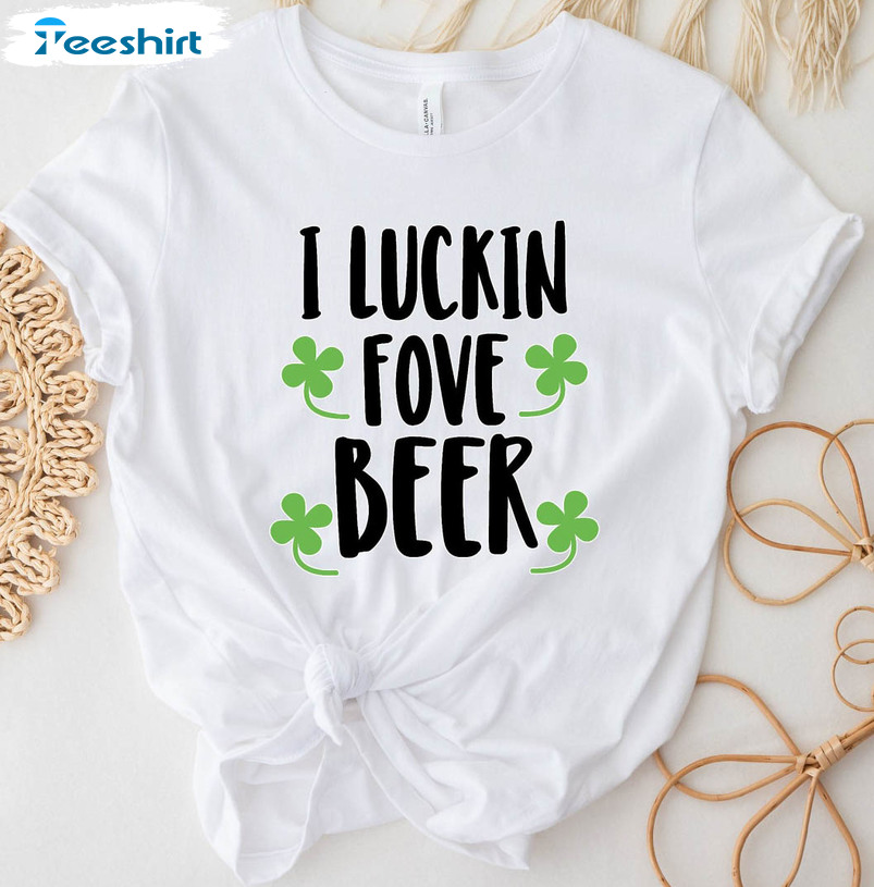 I Luckin For Beer Shirt, St Patrick's DayLucky Unisex T-shirt Long Sleeve