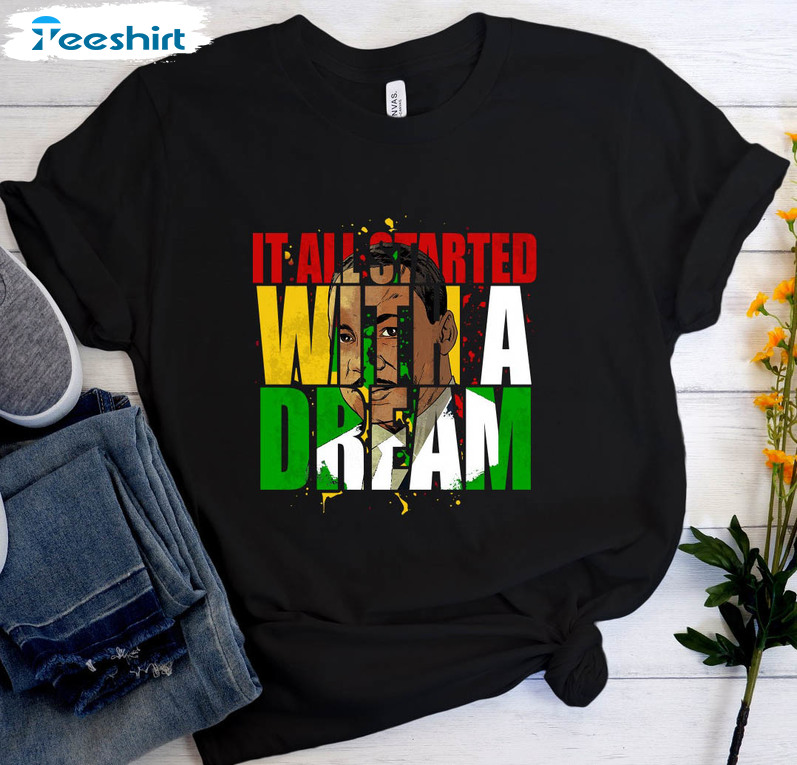 It All Start With A Dream Martin Luther Shirt, African American Short Sleeve Sweater