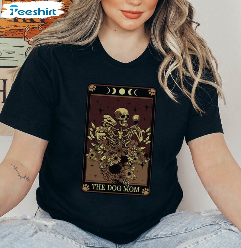 Dog Mom Tarot Card Shirt, Trending Unisex T-shirt Crewneck