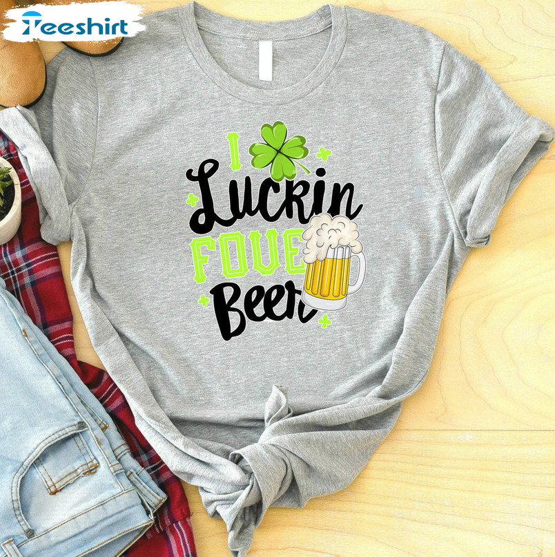 I Luckin For Beer Sweatshirt, Shamrock Irish Unisex T-shirt Long Sleeve