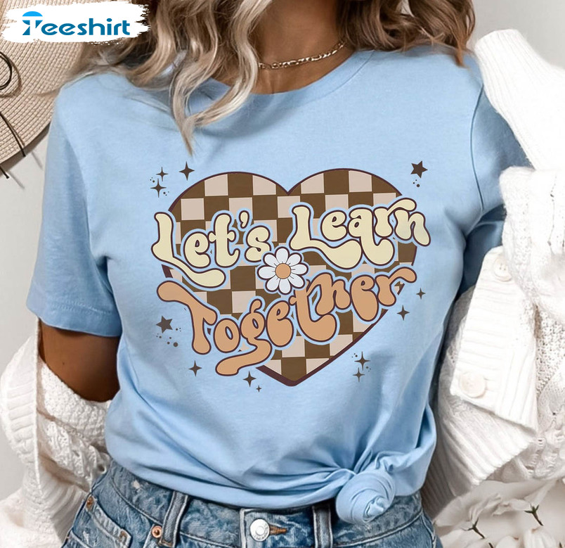 Let's Learn Together Vintage Shirt, Mothers Day Long Sleeve Unisex T-shirt