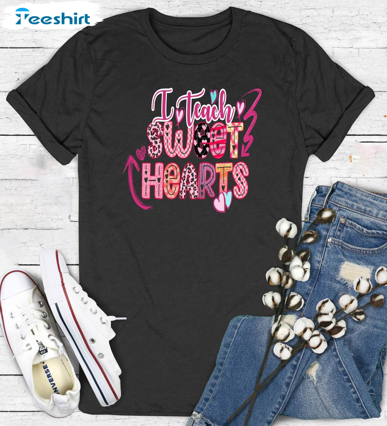 I Teach Sweet Hearts Shirt, Valentines Days Tee Tops Unisex Hoodie