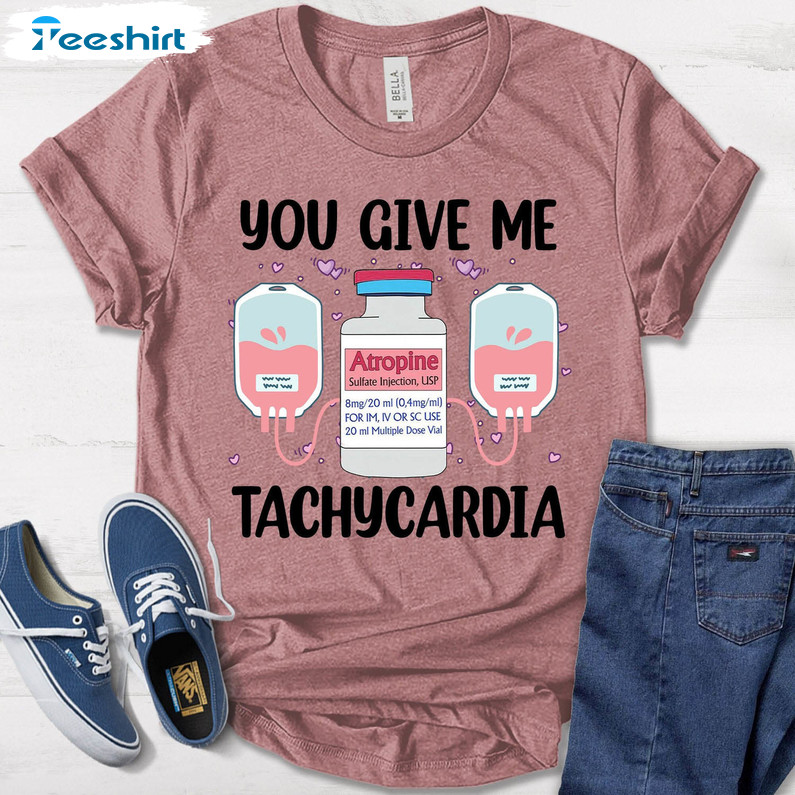 You Give Me Tachycardia Vintage Shirt, Valentine's Day Unisex Hoodie Long Sleeve