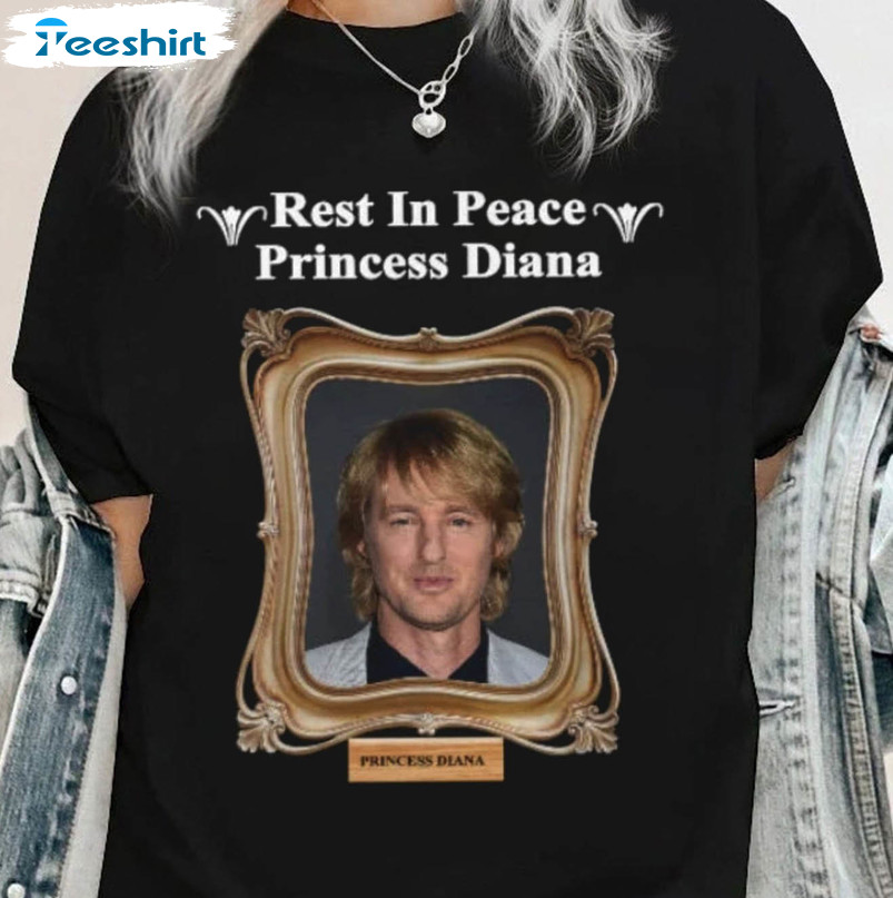 Rip Princess Diana Owen Wilson Shirt, Trending Crewneck Long Sleeve