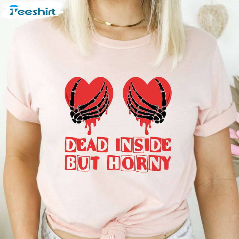 Dead Inside But Horny Valentines Shirt, Skeleton Hands Hearts Unisex T-shirt Long Sleeve