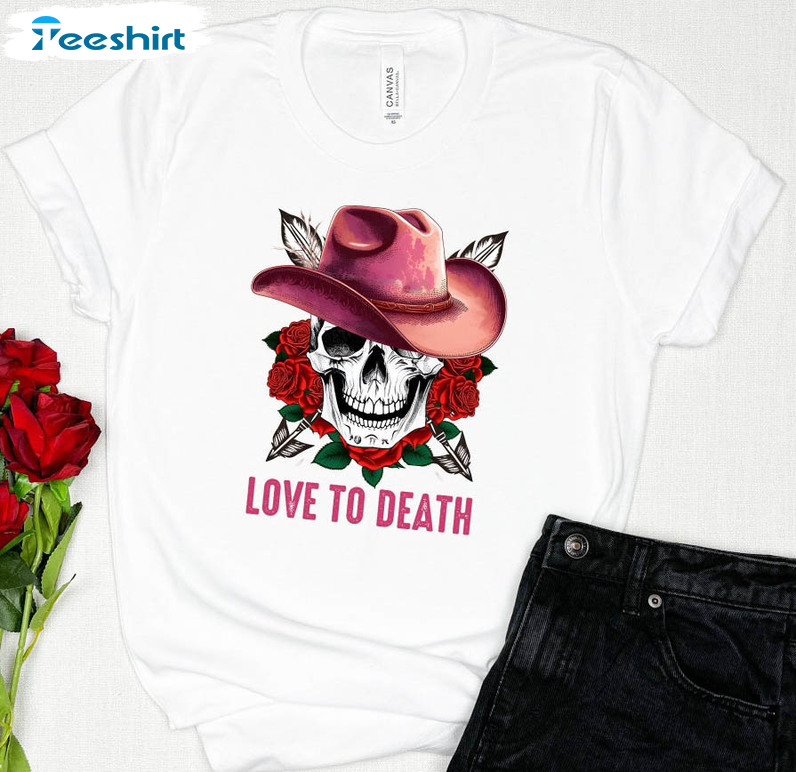 Love To Death Funny Shirt, Valentines Day Crewneck Unisex Hoodie