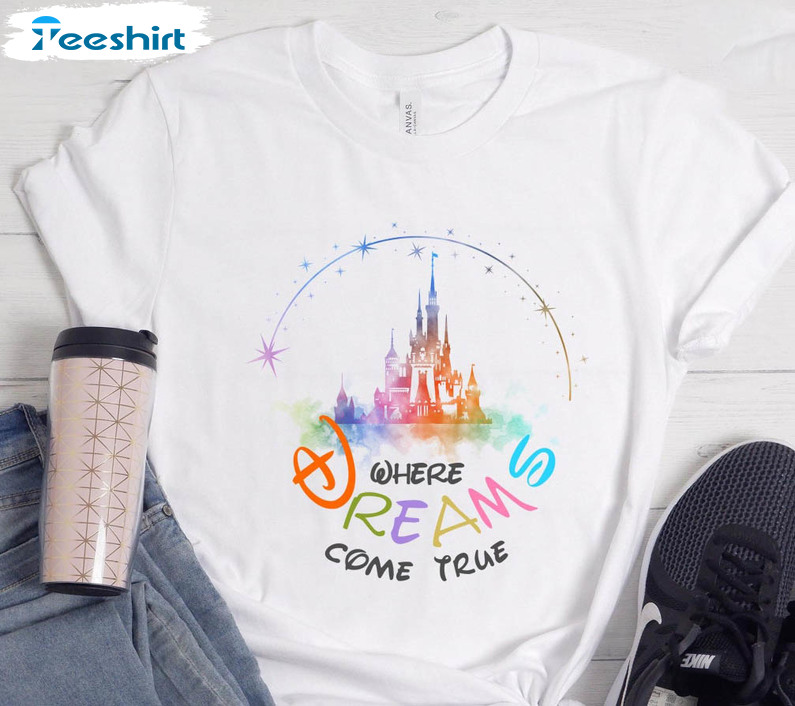 Where Dreams Come True Colorful Shirt, Disney Vacation Unisex Hoodie Sweater