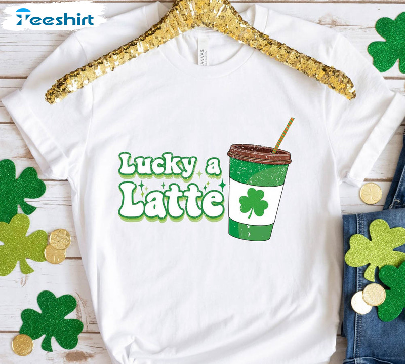 Lucky A Latte Funny Shirt, Four Leaf Clover Shamrock Unisex Hoodie Long Sleeve