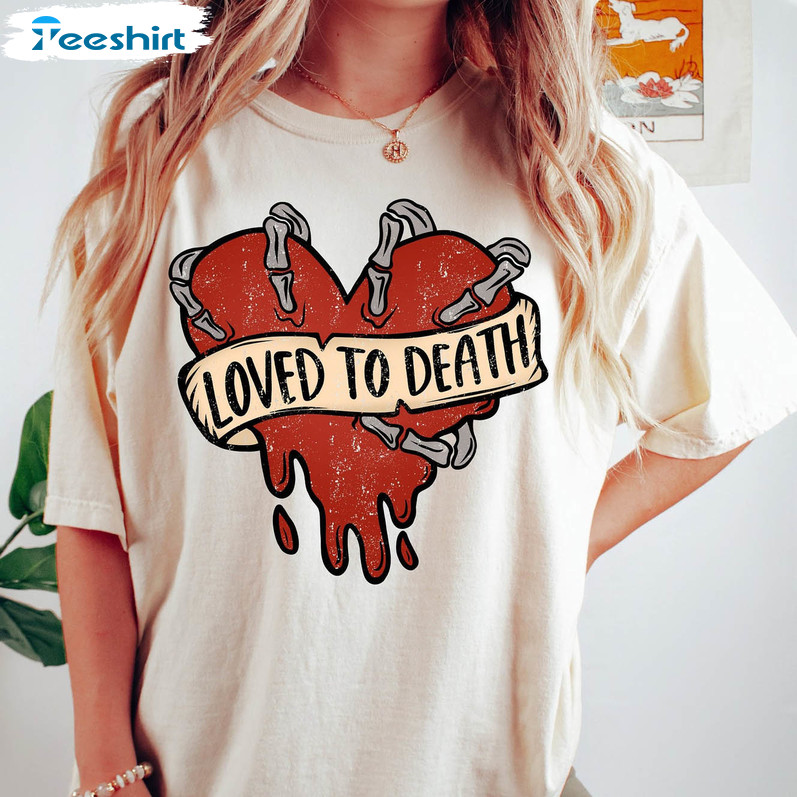 Loved To Death Skeleton Hand Breaks Heart Shirt, Valentines Day Crewneck Unisex Hoodie