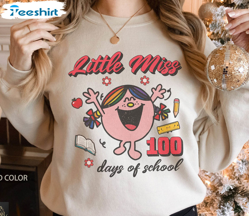 Little Miss 100 Days Of School Funny Shirt, Little Miss Character Short Sleeve Sweatshirt