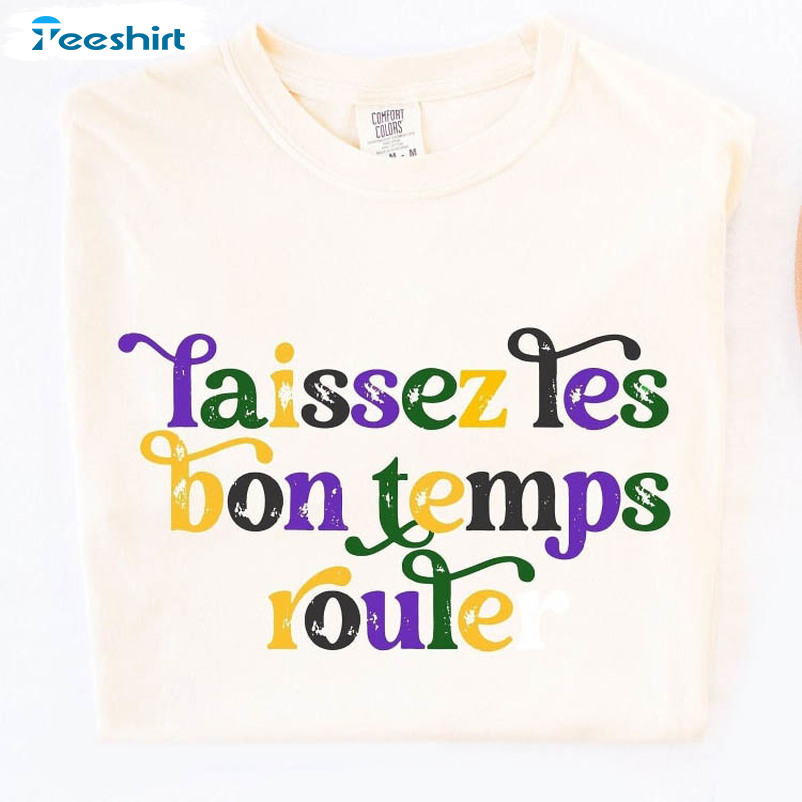 Mardi Gras Funny Shirt, Laissez Les Bon Temps Rouler Unisex Hoodie Long Sleeve