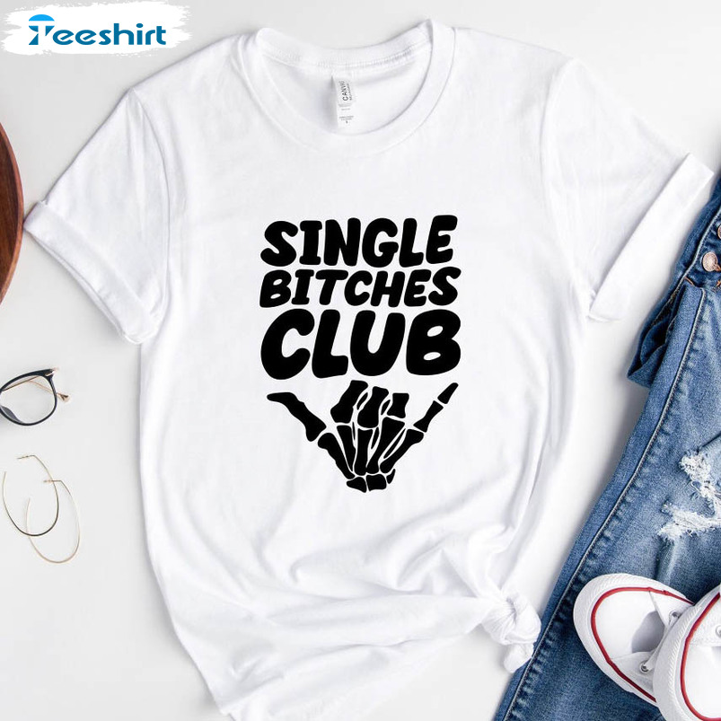 Single Bitches Club Skeleton Shirt, No Valentine Unisex Hoodie Short Sleeve